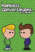 Pointless Conversations