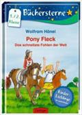 Pony Fleck. Das schnellste Fohlen der Welt: Mit 16 Seiten Leserätseln und -spielen: 1. / 2. Klasse. Mit 16 Seiten Leserätseln und -spielen (Büchersterne)