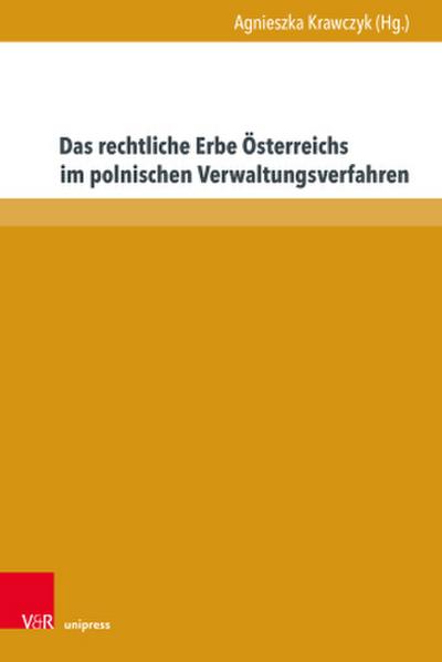 Das rechtliche Erbe Österreichs im polnischen Verwaltungsverfahren