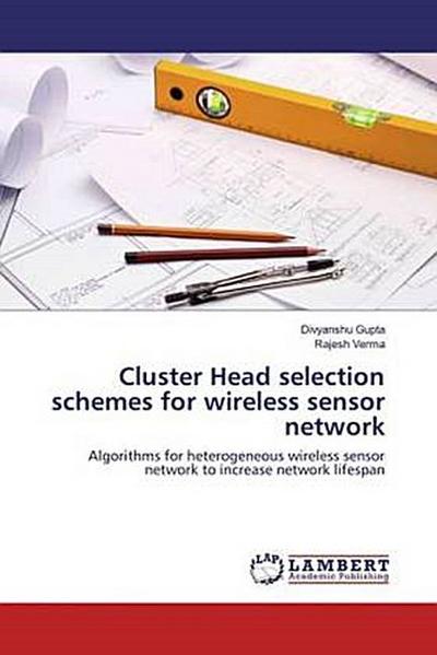 Cluster Head selection schemes for wireless sensor network