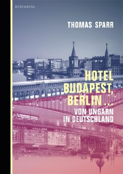 Hotel Budapest, Berlin ...