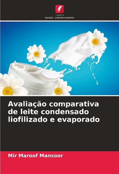 Avaliação comparativa de leite condensado liofilizado e evaporado
