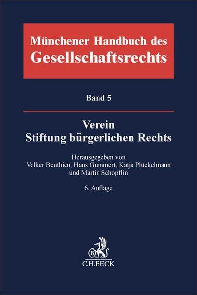 Münchener Handbuch des Gesellschaftsrechts  Bd. 5: Verein, Stiftung bürgerlichen Rechts
