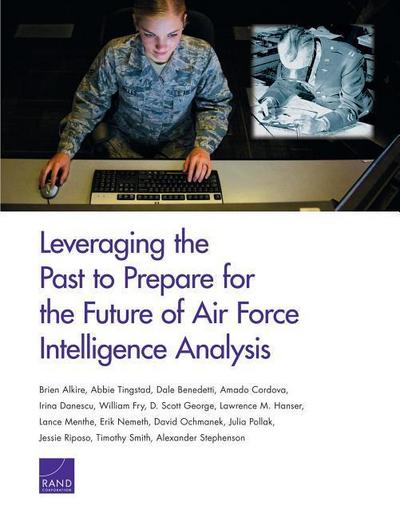 Leveraging the Past to Prepare for the Future of Air Force Intelligence Analysis
