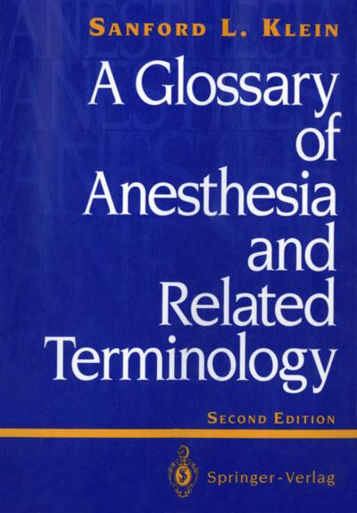 A Glossary of Anesthesia and Related Terminology
