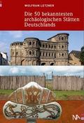 Die 50 bekanntesten archäologischen Stätten Deutsc