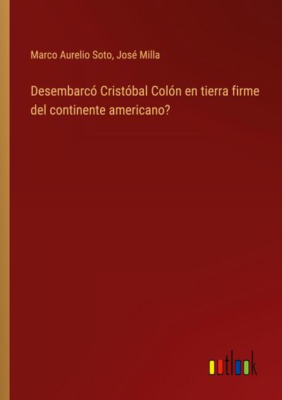 Desembarcó Cristóbal Colón en tierra firme del continente americano?