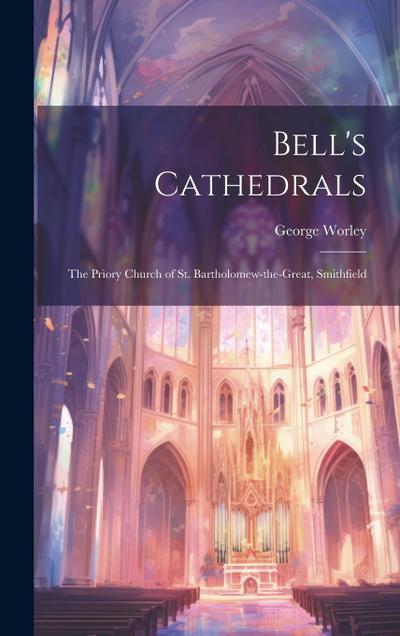Bell’s Cathedrals: The Priory Church of St. Bartholomew-the-Great, Smithfield