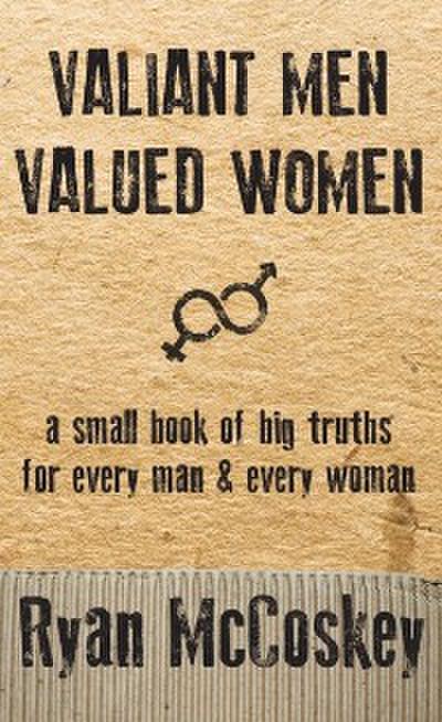 Valiant Men Valued Women