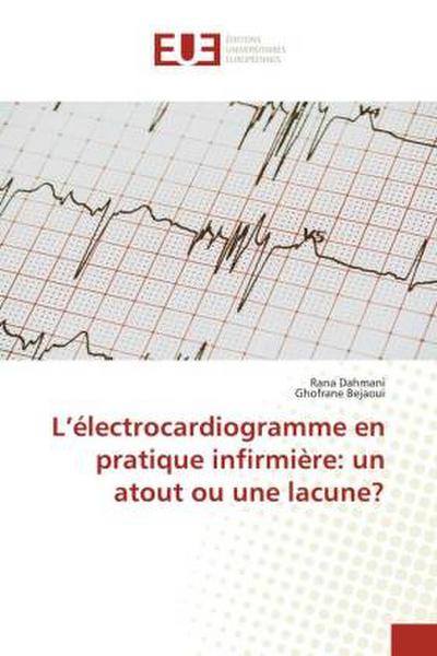 L’électrocardiogramme en pratique infirmière: un atout ou une lacune?