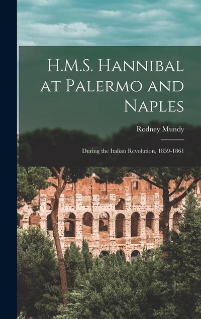 H.M.S. Hannibal at Palermo and Naples