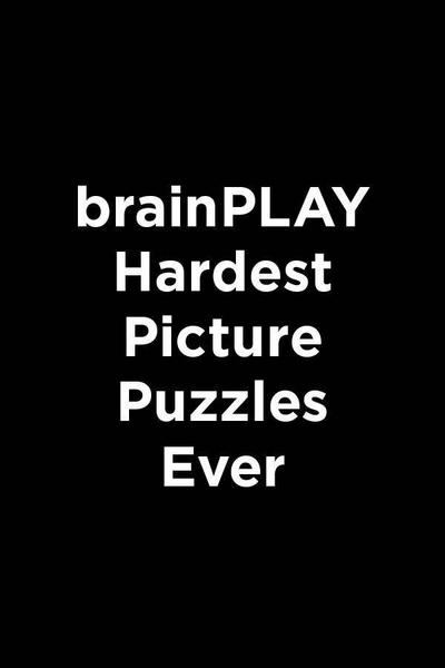 Brainplay Hardest Picture Puzzles Ever