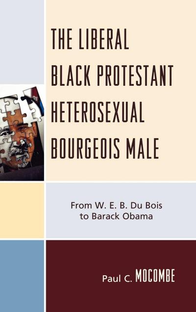 The Liberal Black Protestant Heterosexual Bourgeois Male