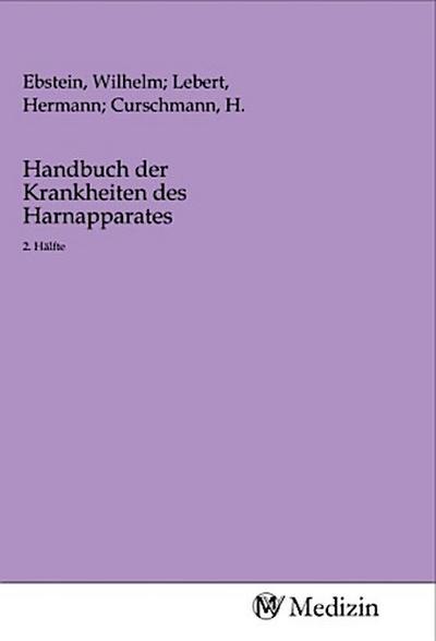 Handbuch der Krankheiten des Harnapparates