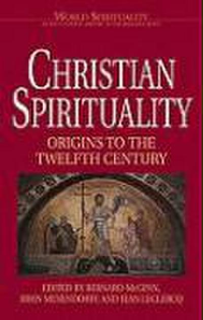 Christian Spirituality 1 Origins to the Twelfth Century