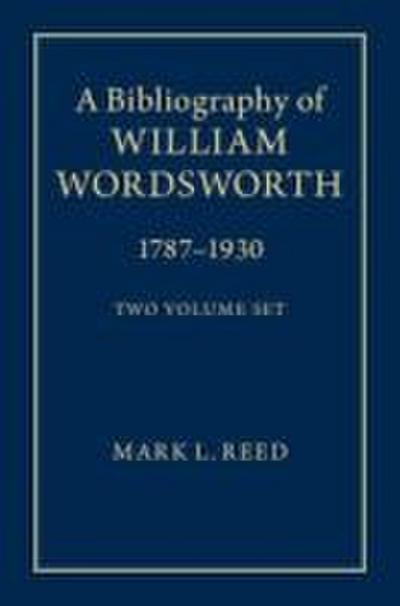 A Bibliography of William Wordsworth 2 Volume Hardback Set