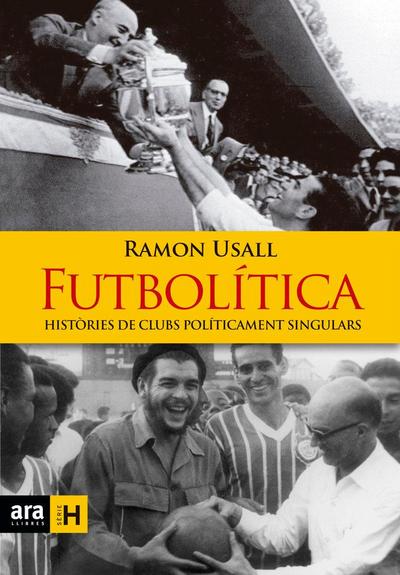 Futbolítica : Històries de Clubs políticament singulars