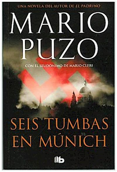 Seis tumbas en Múnich : una historia criminal movida por la venganza