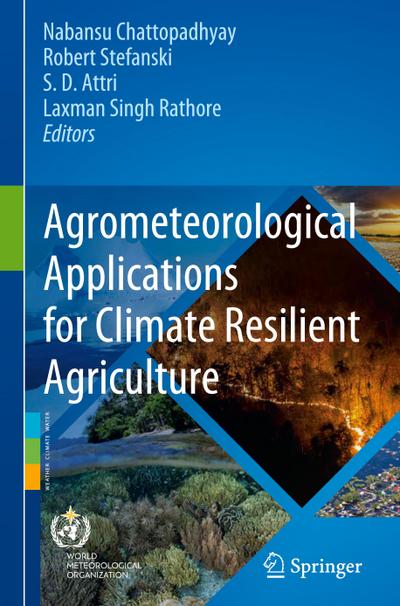 Agrometeorological Applications for Climate Resilient Agriculture