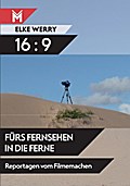 16 : 9 - Fürs Fernsehen in die Ferne