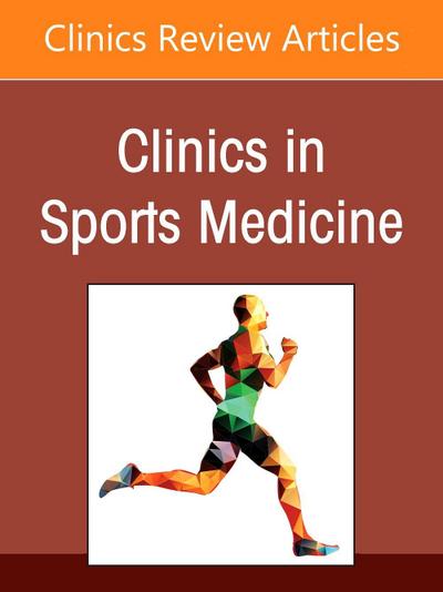 New Frontiers in Hip Arthroscopy, an Issue of Clinics in Sports Medicine