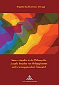 Neuere Aspekte in der Philosophie: aktuelle Projek