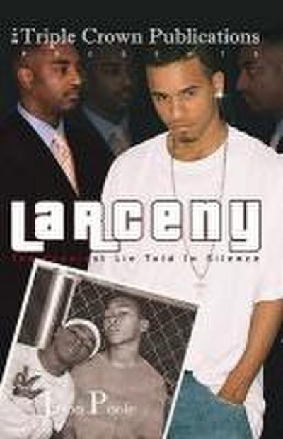 Larceny: The Cruelest Lie Told in Silence: Triple Crown Publications Presents