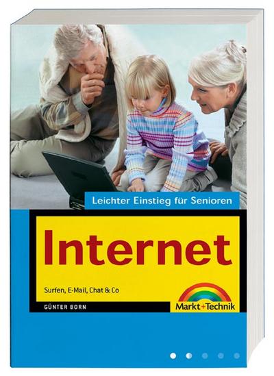 Internet - Leichter Einstieg für Senioren . Surfen, E-Mail, Chat & Co by Born...