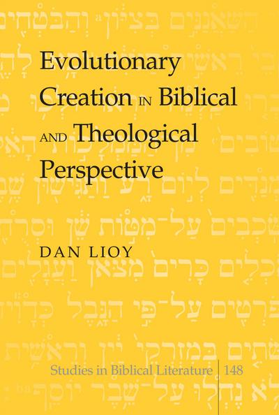 Evolutionary Creation in Biblical and Theological Perspective