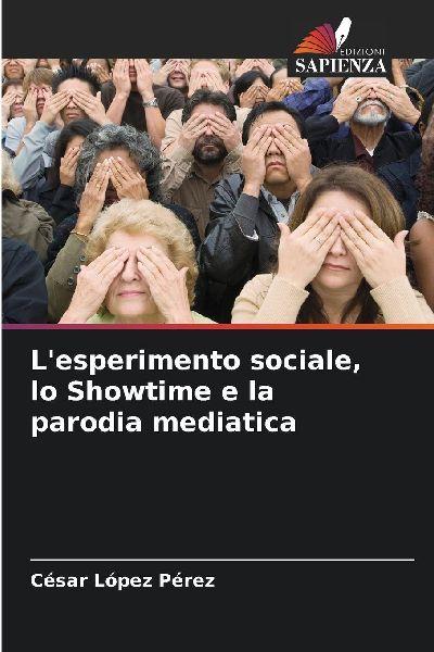L’esperimento sociale, lo Showtime e la parodia mediatica