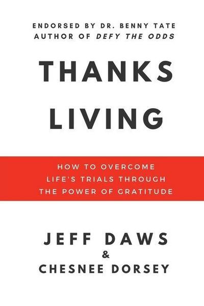 Thanks Living: How to Overcome Life’s Trials through the Power of Gratitude