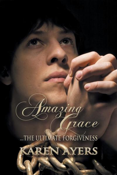 Amazing Grace . . . the Ultimate Forgiveness