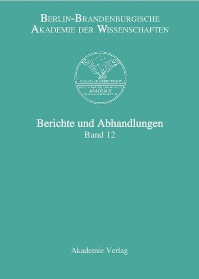 Berlin-Brandenburgische Akademie der Wissenschaften, Berichte und Abhandlunge...