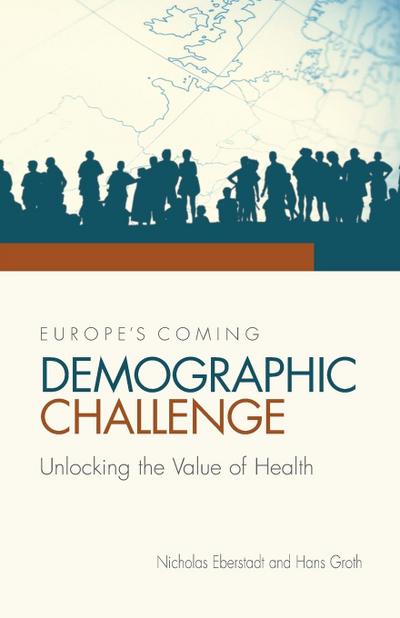Europe’s Coming Demographic Challenge: Unlocking the Value of Health