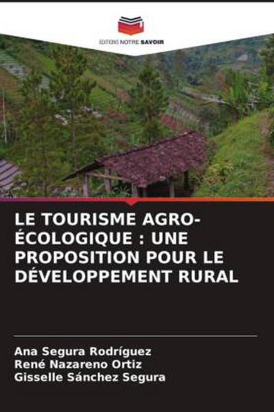 LE TOURISME AGRO-ÉCOLOGIQUE : UNE PROPOSITION POUR LE DÉVELOPPEMENT RURAL