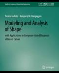 Modeling and Analysis of Shape with Applications in Computer-aided Diagnosis of Breast Cancer