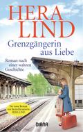 Grenzgängerin aus Liebe von Hera Lind | Ebook