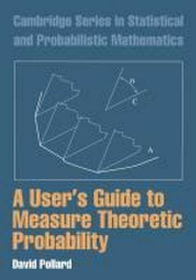 A User’s Guide to Measure Theoretic Probability