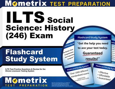 Ilts Social Science: History (246) Exam Flashcard Study System