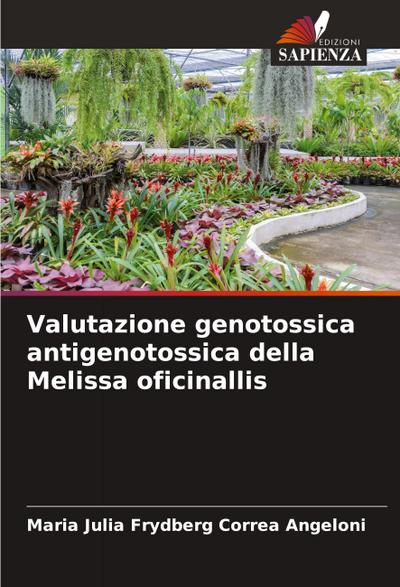 Valutazione genotossica antigenotossica della Melissa oficinallis