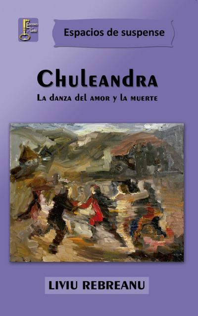 Chuleandra : la danza del amor y la muerte