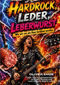 Hardrock, Leder, Leberwurst
