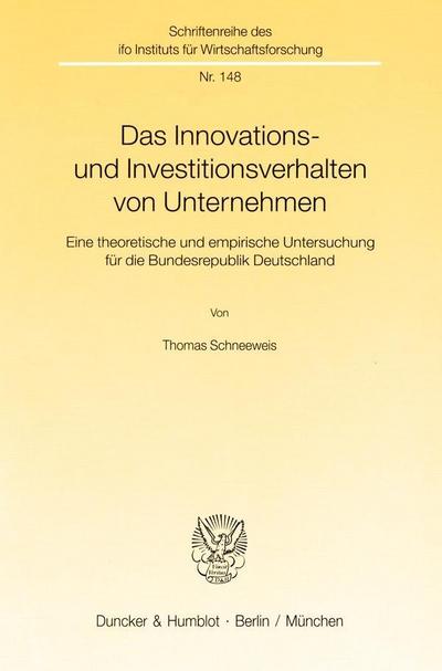 Das Innovations- und Investitionsverhalten von Unternehmen.