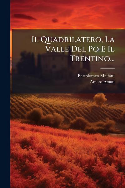Il Quadrilatero, La Valle Del Po E Il Trentino...