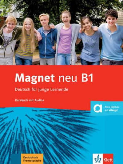 Magnet neu B1 - Deutsch für junge Lernende. Kursbuch mit Audios