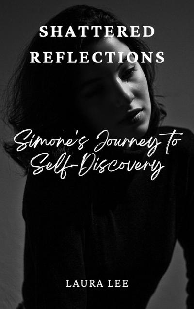 Shattered Reflections: Simone’s Journey to Self-Discovery