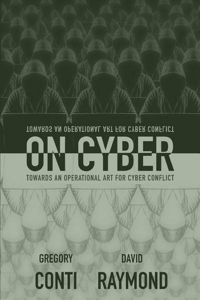 On Cyber: Towards an Operational Art for Cyber Conflict