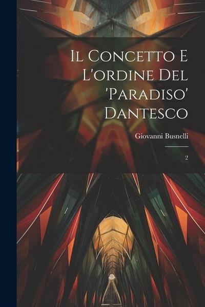 Il concetto e l’ordine del ’Paradiso’ Dantesco: 2