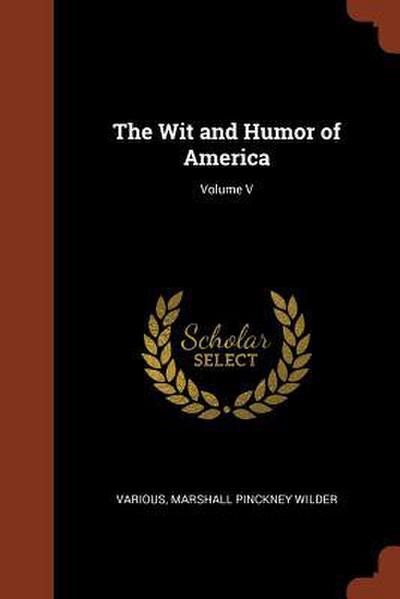 The Wit and Humor of America; Volume V