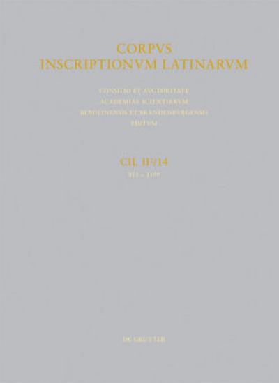 Corpus inscriptionum Latinarum. Inscriptiones Hispaniae Latinae [Editio altera]. Conventus Tarraconensis Colonia Iulia urbs triumphalis Tarraco 815-1199. Pars.14/2
